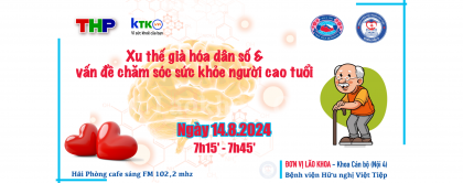Xu thế già hóa dân số và vấn đề chăm sóc sức khỏe người cao tuổi.