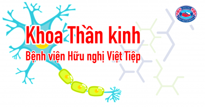 Khoa Thần kinh - Bệnh viện Hữu nghị Việt Tiệp.